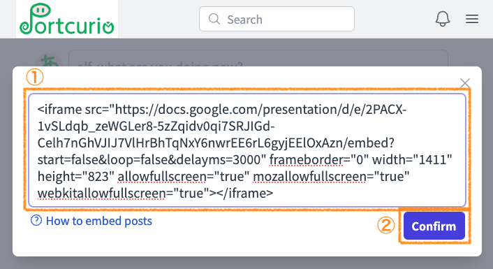 Paste the copied embed code as it is without editing, and click the 'Confirm' button.